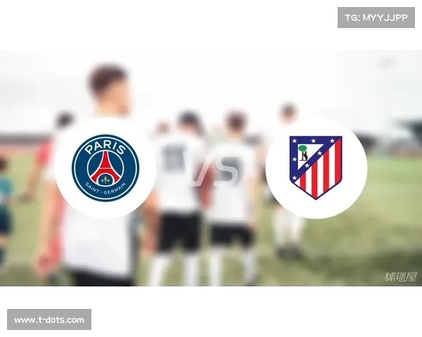 巴黎圣日耳曼夺得欧冠的关键因素解析与战略部署